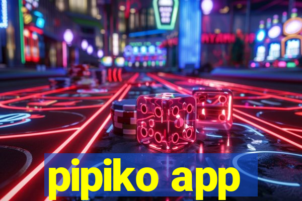 pipiko app