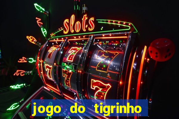 jogo do tigrinho em casa chinesa