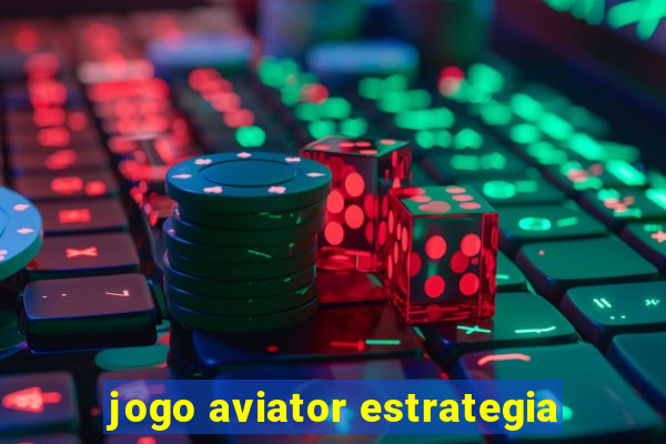 jogo aviator estrategia