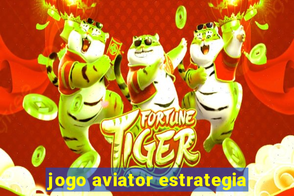 jogo aviator estrategia