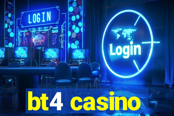 bt4 casino