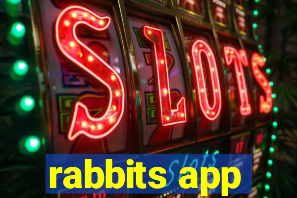 rabbits app