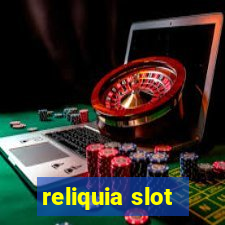 reliquia slot