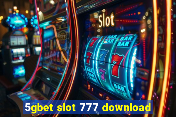 5gbet slot 777 download