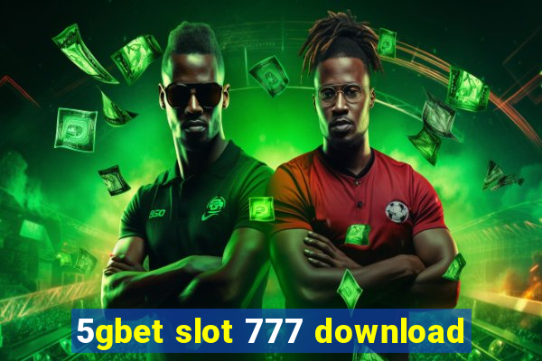 5gbet slot 777 download