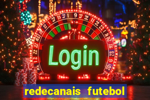 redecanais futebol ao vivo