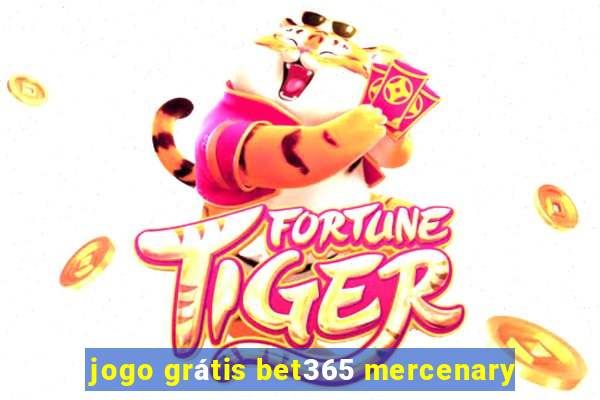 jogo grátis bet365 mercenary