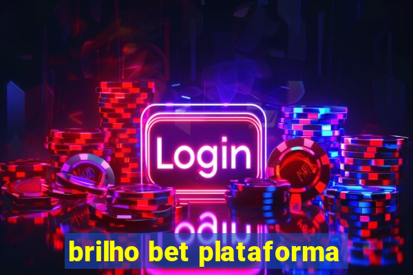 brilho bet plataforma