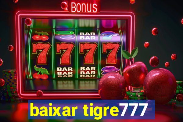 baixar tigre777