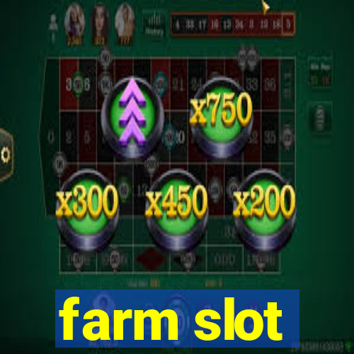 farm slot