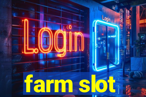 farm slot