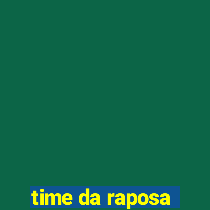 time da raposa