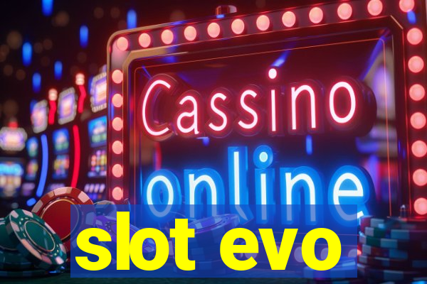 slot evo