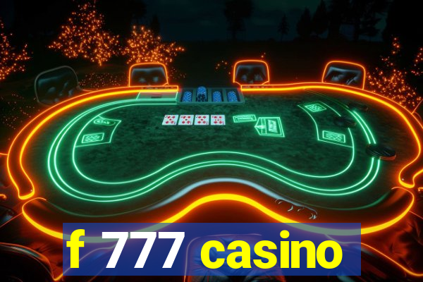 f 777 casino