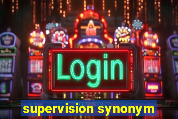 supervision synonym