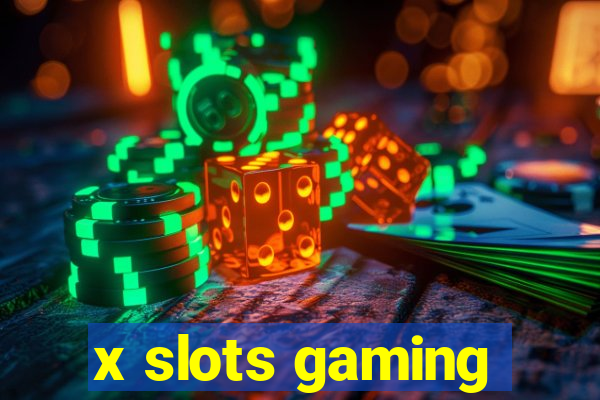 x slots gaming