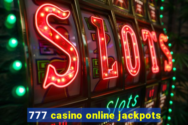 777 casino online jackpots