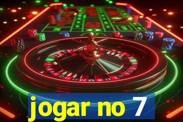 jogar no 7