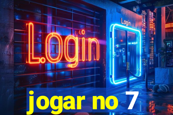 jogar no 7