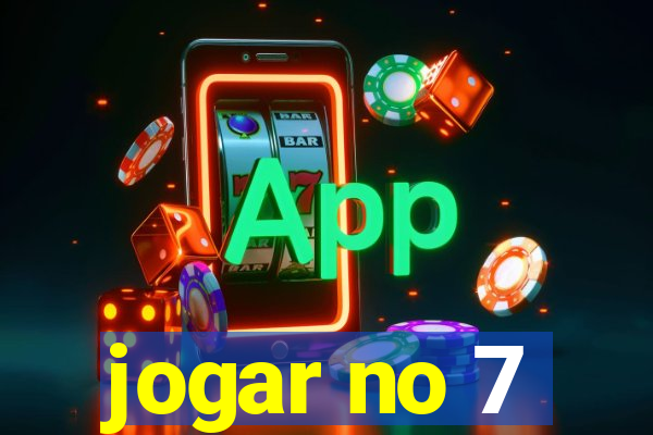 jogar no 7