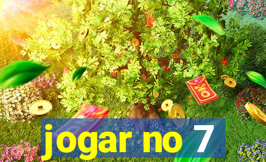 jogar no 7