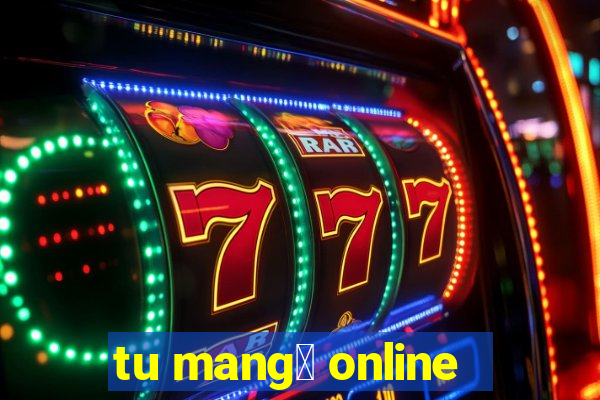 tu mang谩 online