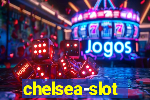 chelsea-slot