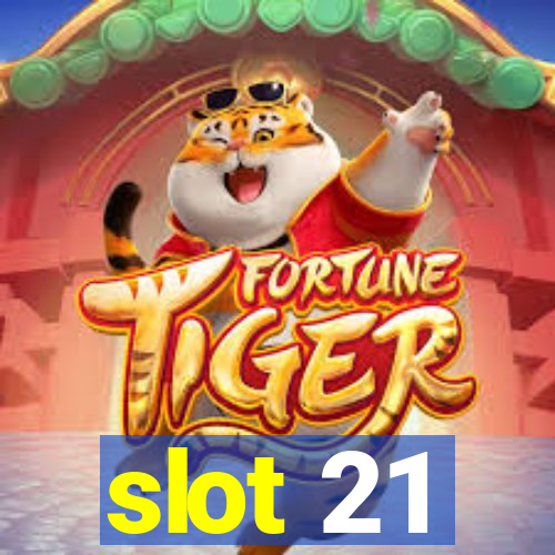 slot 21