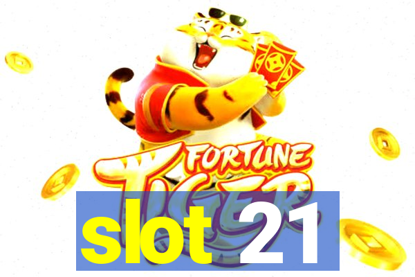 slot 21