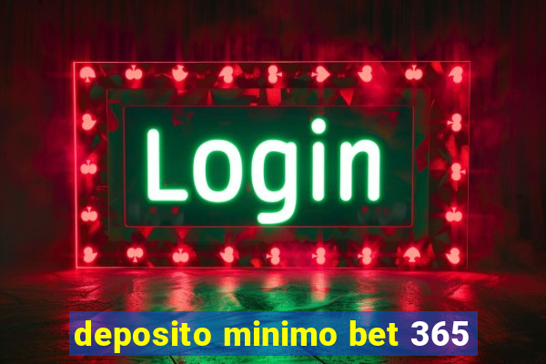 deposito minimo bet 365