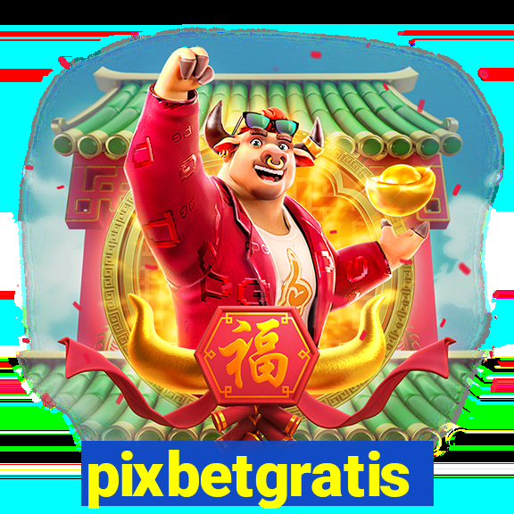 pixbetgratis