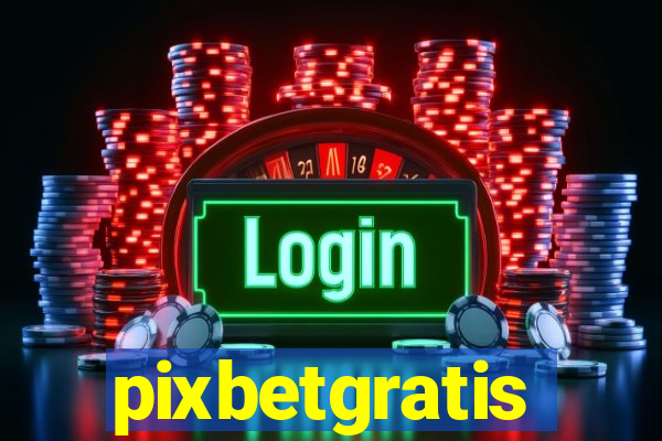 pixbetgratis