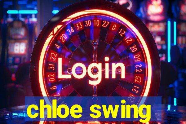 chloe swing