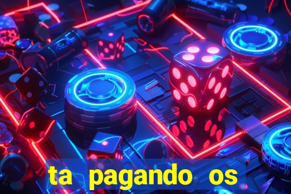 ta pagando os melhores slots