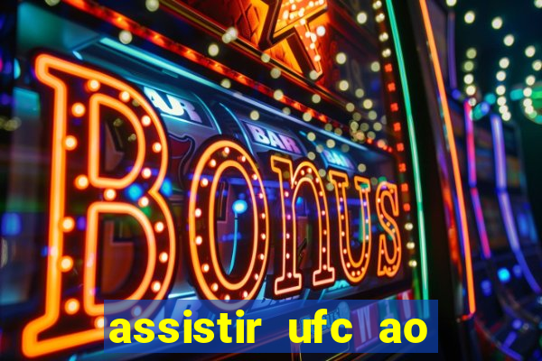 assistir ufc ao vivo futemax