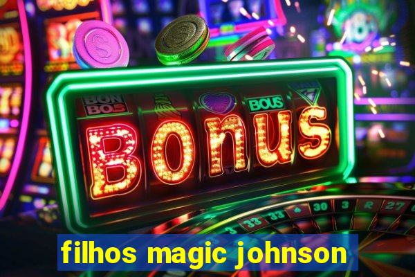 filhos magic johnson