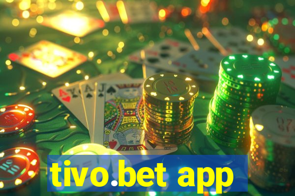 tivo.bet app