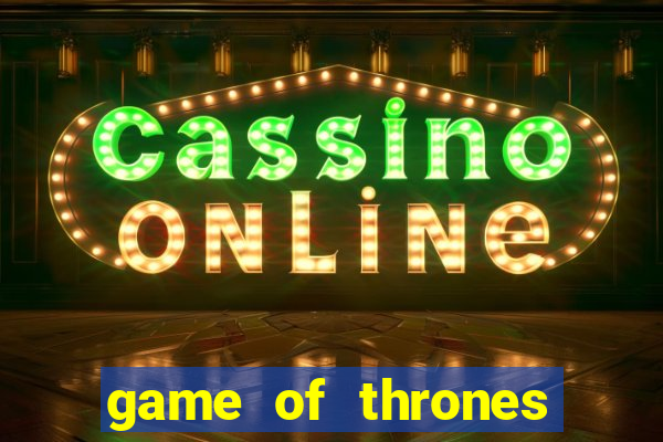 game of thrones legendado online