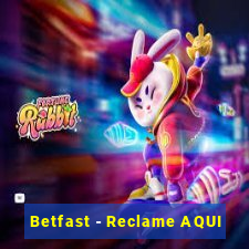 Betfast - Reclame AQUI