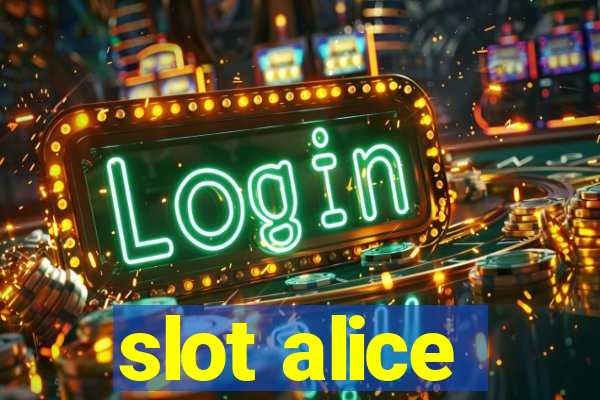 slot alice