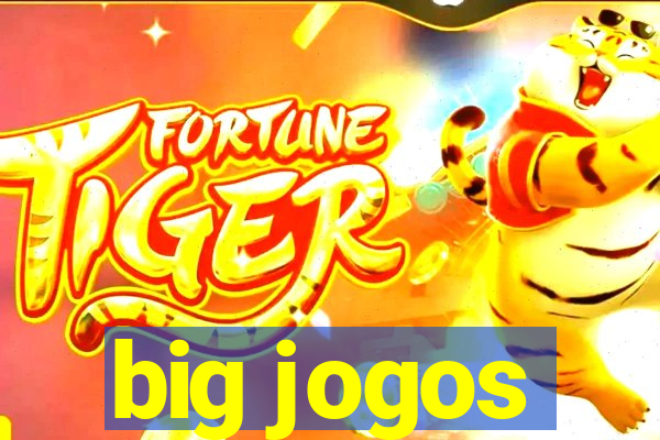 big jogos