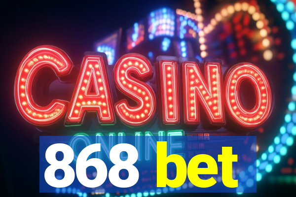 868 bet