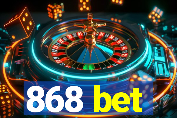 868 bet