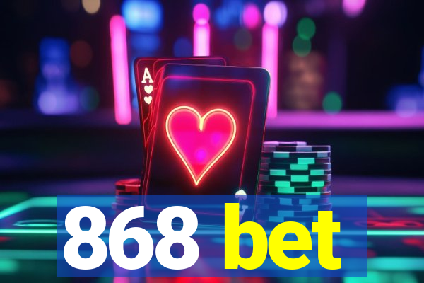 868 bet