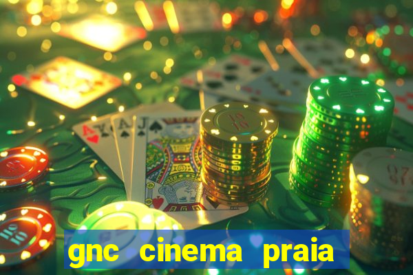 gnc cinema praia de belas