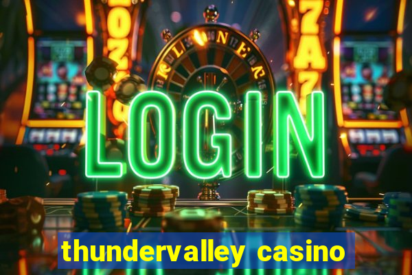 thundervalley casino