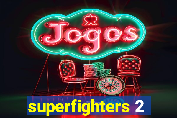 superfighters 2