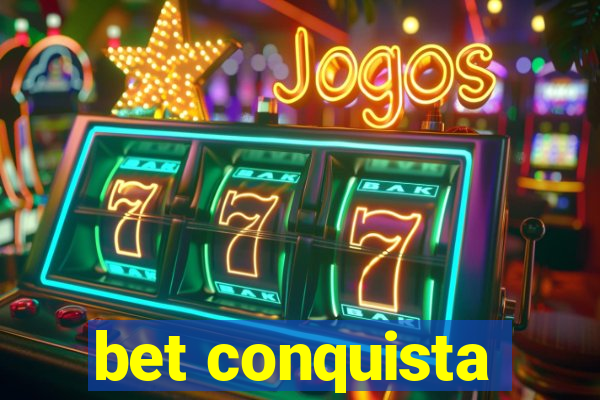 bet conquista