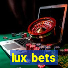 lux bets