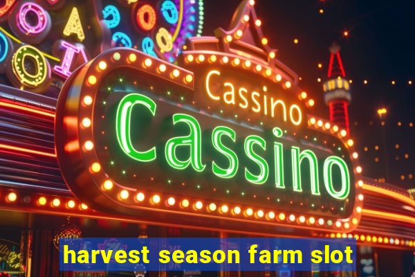 harvest season farm slot